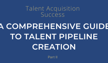 A Comprehensive Guide to Talent Pipeline Creation (Pt. 2): Relationship